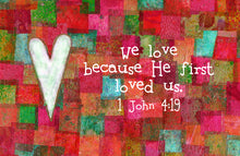 1 John 4:19 Patchwork Print